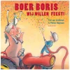 Boer Boris, wij willen feest!