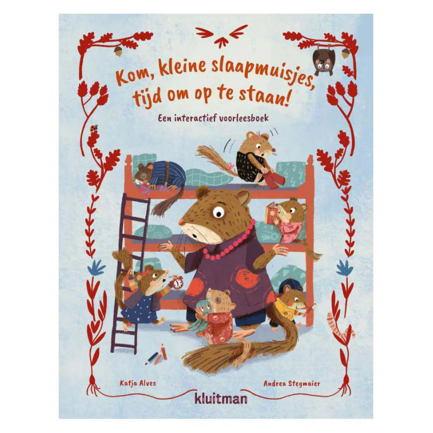 Kom, Kleine Slaapmuisjes, Tijd Om Op Te Staan! Prentenboek