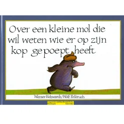 Over een kleine mol die wil weten wie er op zijn kop gepoept