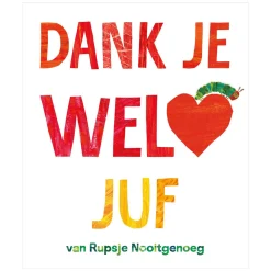 Rupsje Nooitgenoeg Dank je wel, juf