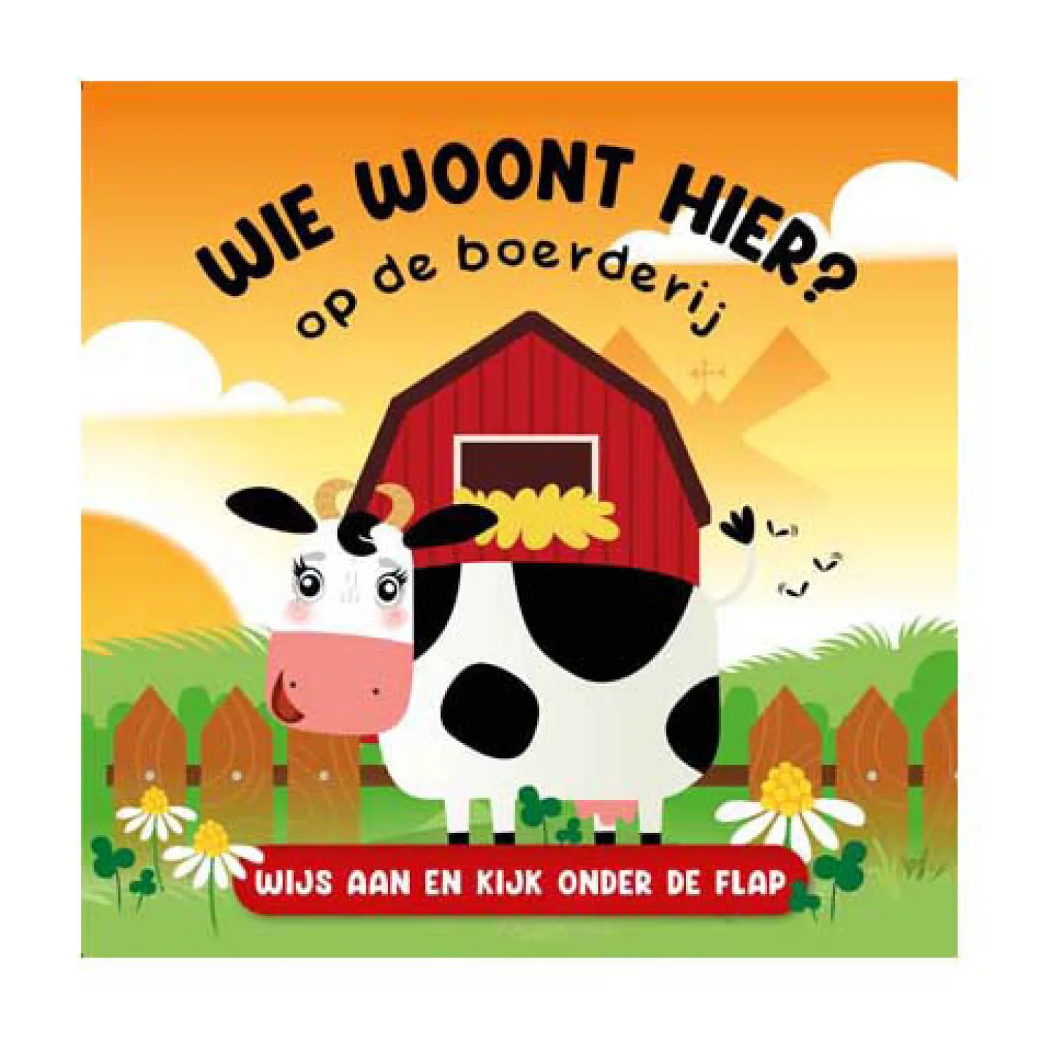 Wie Woont Hier? Op de Boerderij Flapjesboek